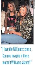 Venus Williams with her sister, Serena.jpg